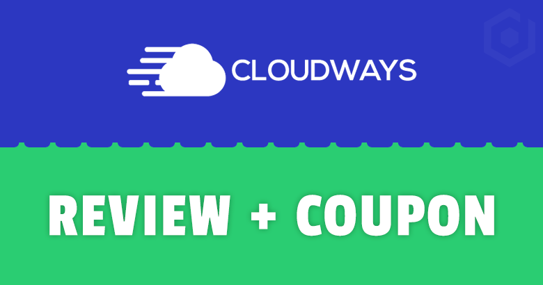 Cloudways Coupon and Review