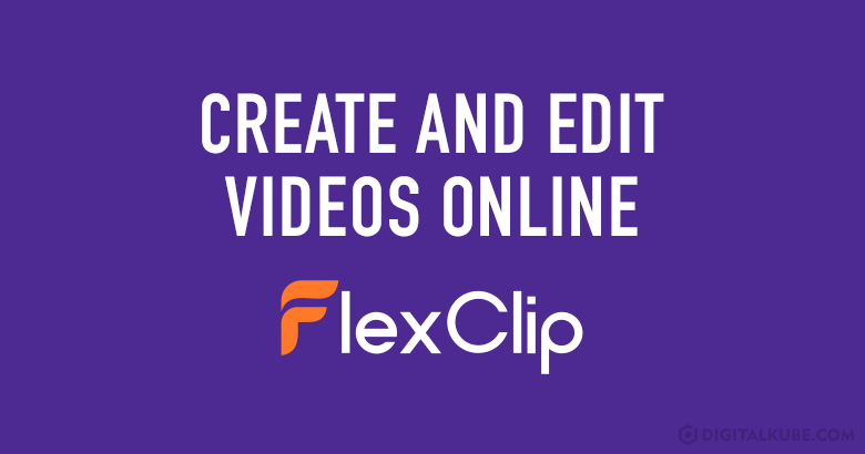 Create and Edit Videos Online with FlexClip